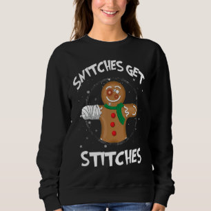 Snitches Get Stitches Cute Gingerbread Family Matc Sweatshirt