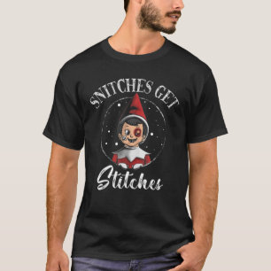 Snitches Get Stitches Funny Christmas For Mens Wom T-Shirt