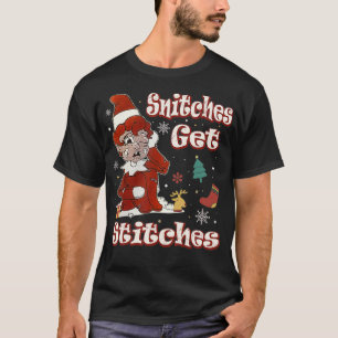 snitches get stitches funny mas christmas T-Shirt