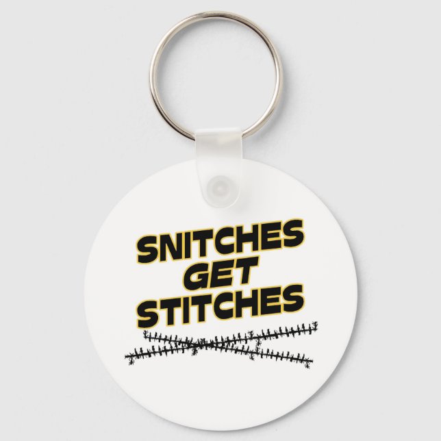 Snitches Get Stitches Key Ring (Front)