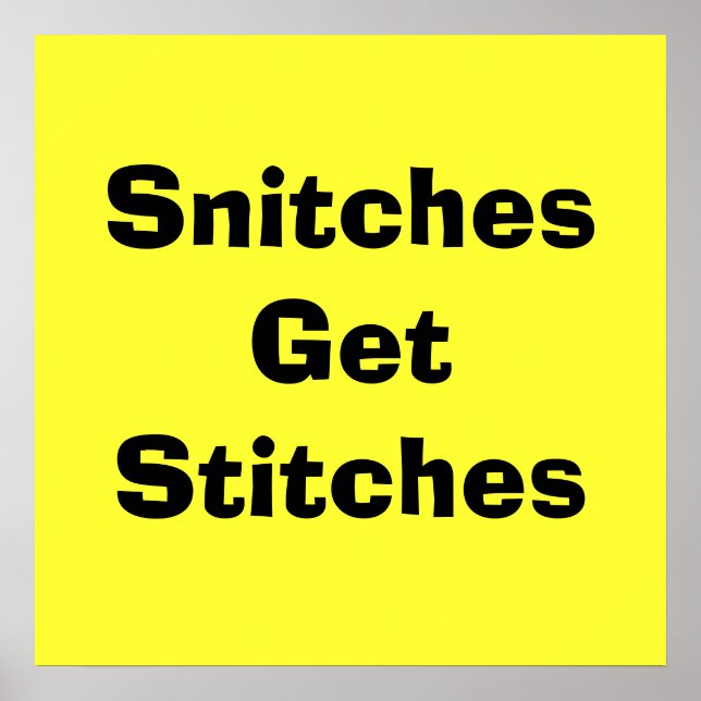 Snitches Get Stitches Poster (Front)