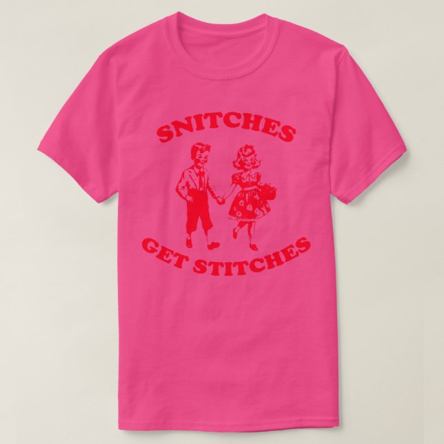 Snitches Get Stitches Tee Funny Y2K (Design Front)
