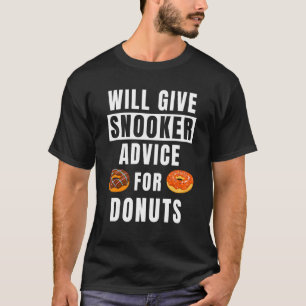 Snooker Advice For Doughnuts Pool Player Billiard T-Shirt