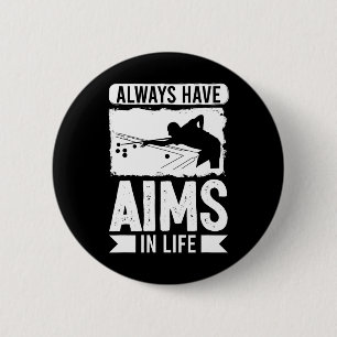 Snooker Apparel For Adult Always Have Aims In Life 6 Cm Round Badge