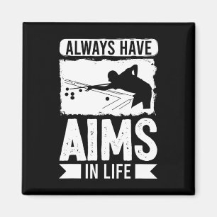 Snooker Apparel For Adult Always Have Aims In Life Magnet