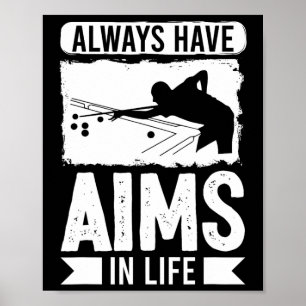 Snooker Apparel For Adult Always Have Aims In Life Poster