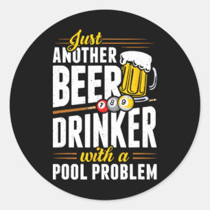 Snooker Beer Drinker With Pool Problem Pool Player Classic Round Sticker