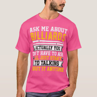 Snooker Pool Player Funny Ask Me About Billiards T-Shirt