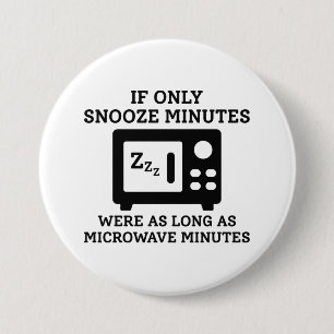 Snooze Minutes 7.5 Cm Round Badge