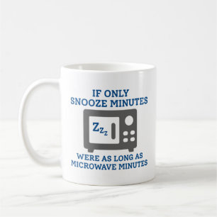 Snooze Minutes Coffee Mug