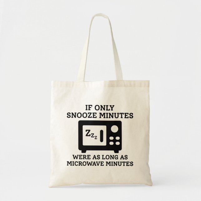 Snooze Minutes Tote Bag (Front)