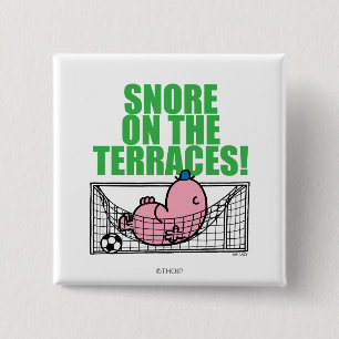 Snore On The Terraces! 15 Cm Square Badge