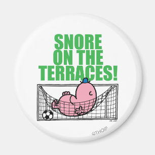 Snore On The Terraces! Magnet