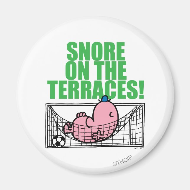 Snore On The Terraces! Magnet (Front)