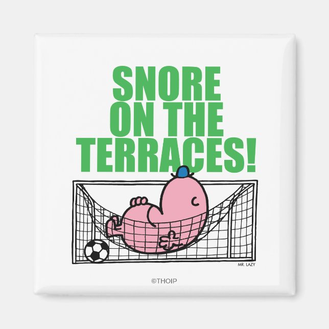 Snore On The Terraces! Magnet (Front)