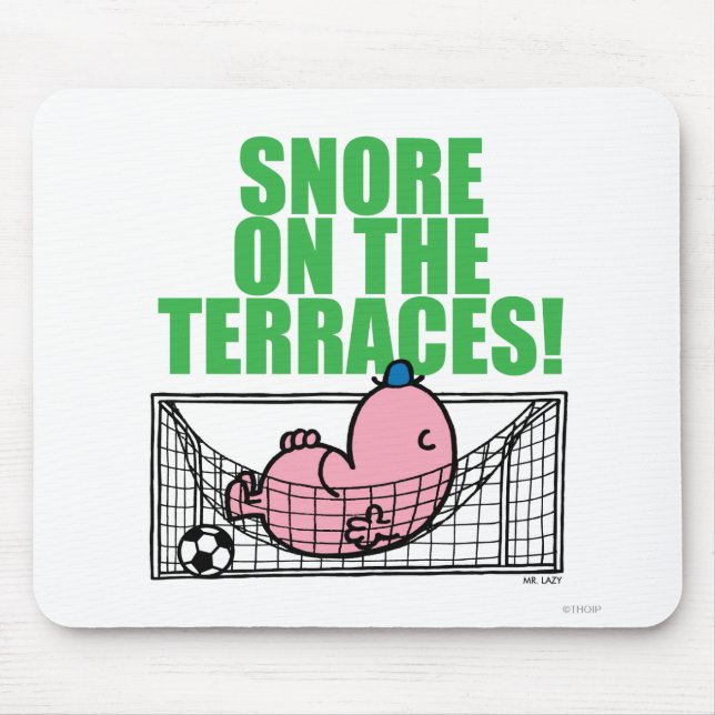 Snore On The Terraces! Mouse Pad (Front)