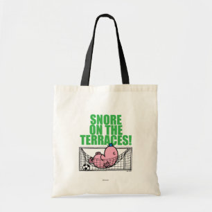 Snore On The Terraces! Tote Bag