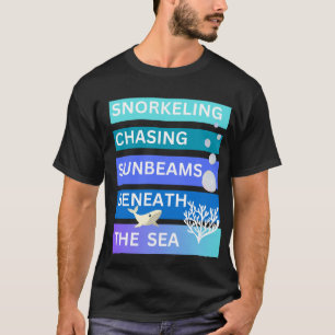 Snorkelling chasing sunbeams under the sea T-Shirt