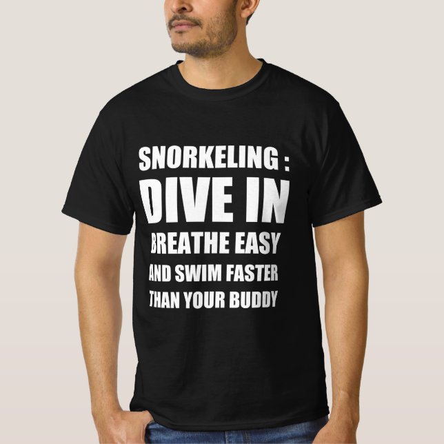 Snorkelling funny quote T-Shirt (Front)