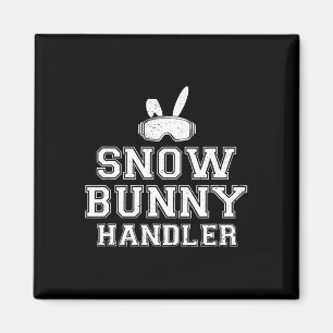 Snow Bunny Handler Funny Skiing Ski Vacation Skier Magnet