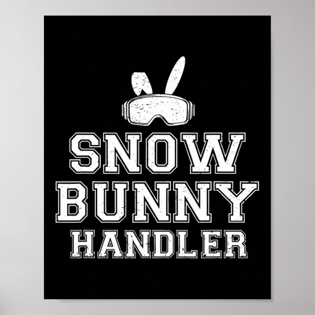 Snow Bunny Handler Funny Skiing Ski Vacation Skier Poster (Front)