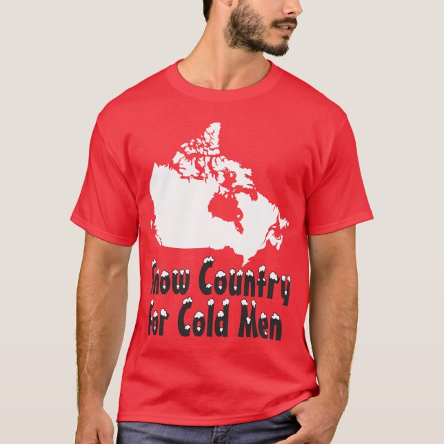 Snow Country for Cold Men T-Shirt (Front)