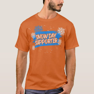 Snow Day Supporter Ice Cold Snowy Winter Season T-Shirt