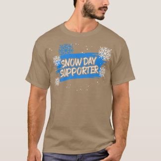 Snow Day Supporter Ice Cold Snowy Winter Season  T-Shirt