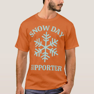 Snow Day Supporter  T-Shirt