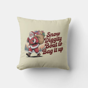 Snow Diggity Bout to Bag It Up 90s Christmas Retro Cushion