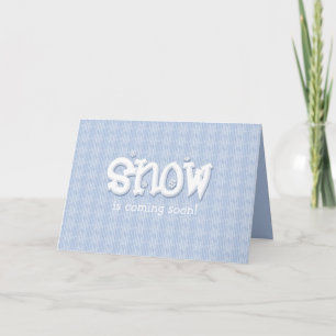 Snow is coming soon! holiday card