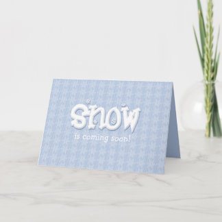 Snow is coming soon! holiday card