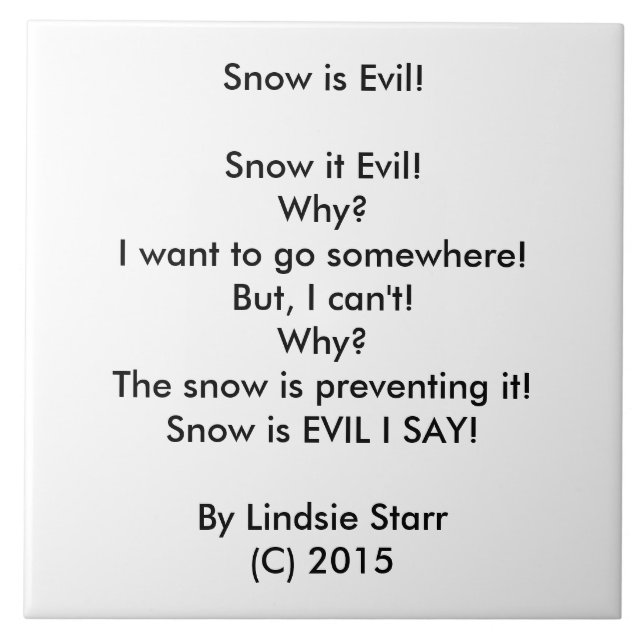 SNOW IS EVIL! POEM TILE! TILE (Front)