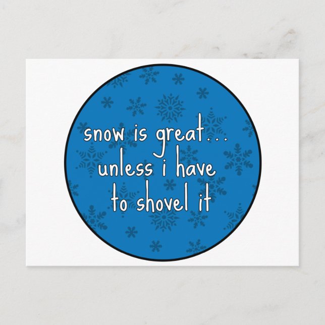 Snow is Great Unless... Postcard (Front)