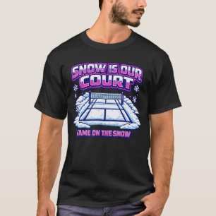 Snow Is Our Court Volleyball Winter T-Shirt