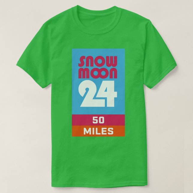 Snow Moon 24 50 Miles T-Shirt (Design Front)