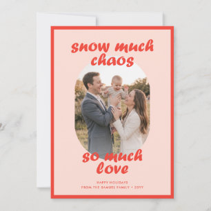 Snow Much Chaos Cute Family Photo Christmas Holiday Card