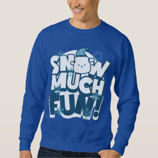 Snow Much Fun - Christmas fun Sweatshirt