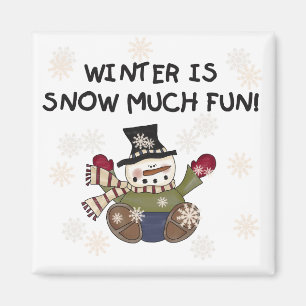 Snow Much Fun Snowman Tshirts and gifts Magnet