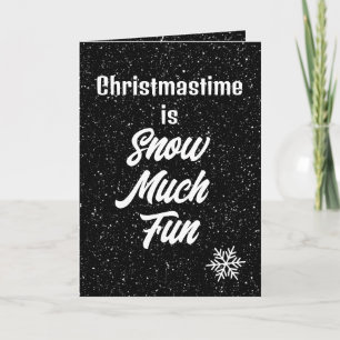 Snow Much Fun Text With Snowflakes On Black Card