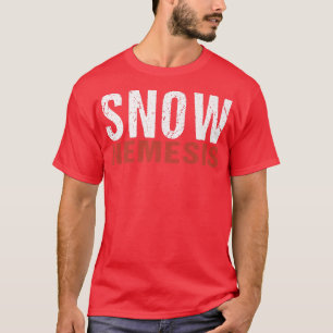 Snow Nemesis Remover Snowplow Driver Operator  T-Shirt