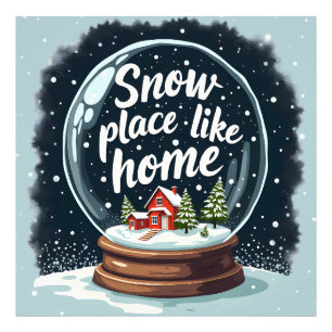Snow Place Like Home Holiday Quote Photo Print