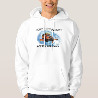 Snow Plough Drivers Do It With Their Lights On! Hoodie