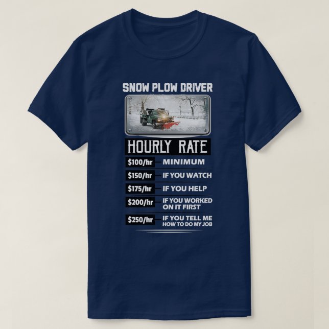 Snow Plough Drivers Hourly Rate T-Shirt (Design Front)