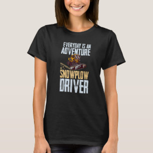 Snow Plow Tractor Machine Truck Shovel Driver Snow T-Shirt