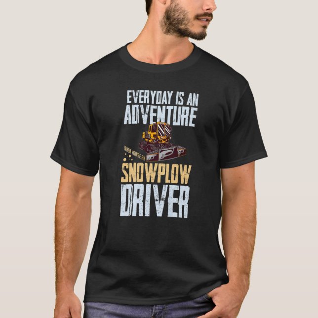 Snow Plow Tractor Machine Truck Shovel Driver Snow T-Shirt (Front)