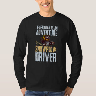 Snow Plow Tractor Machine Truck Shovel Driver Snow T-Shirt