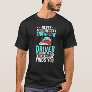 Snow Plow Tractor Machine Truck Shovel Driver Snow T-Shirt