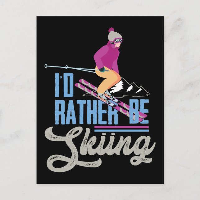 Snow Ski I'd Rather Be Skiing Holiday Postcard (Front)