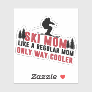 Snow Ski Mum Like A Regular Mum Only Way Cooler